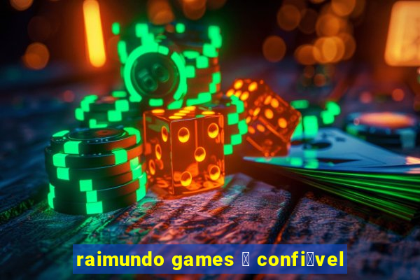 raimundo games 茅 confi谩vel