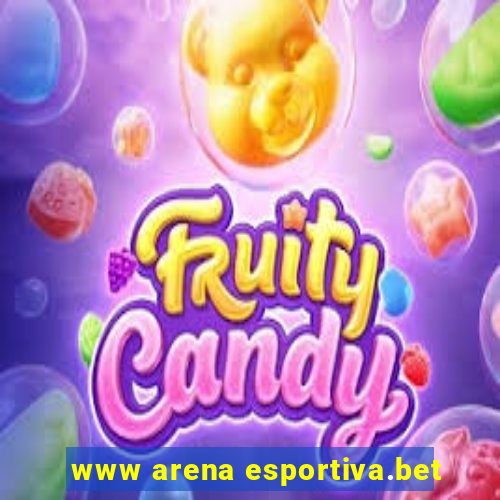 www arena esportiva.bet