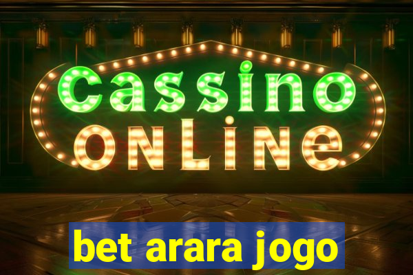 bet arara jogo