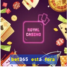 bet365 está fora do ar