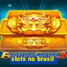 slots no brasil