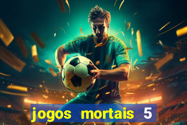 jogos mortais 5 assistir online