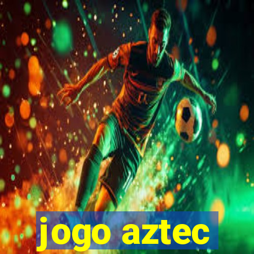 jogo aztec