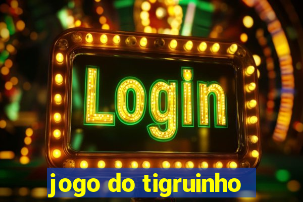 jogo do tigruinho