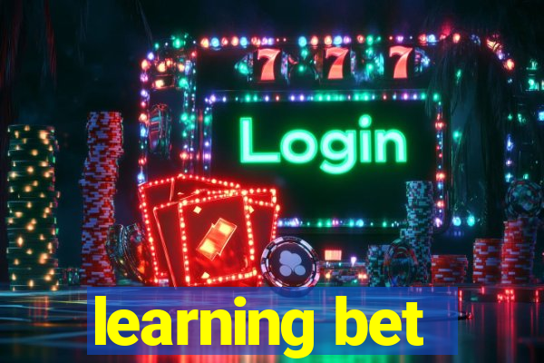 learning bet