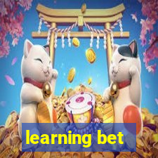 learning bet