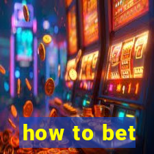 how to bet