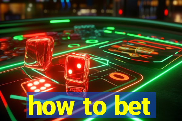 how to bet