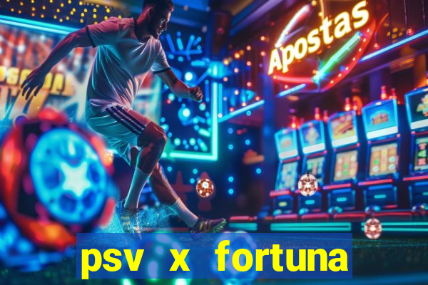 psv x fortuna sittard palpites