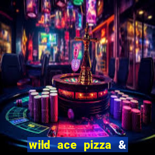 wild ace pizza & pub reviews