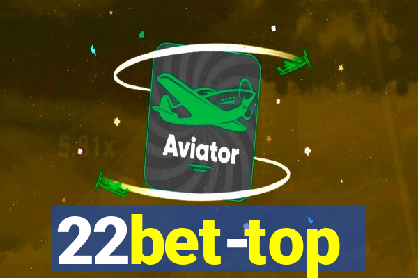 22bet-top