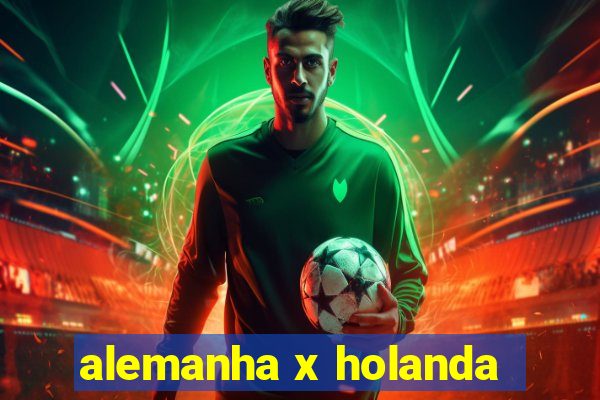 alemanha x holanda