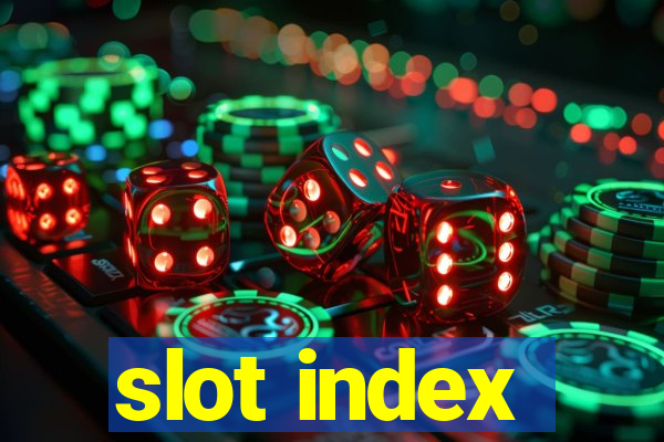 slot index