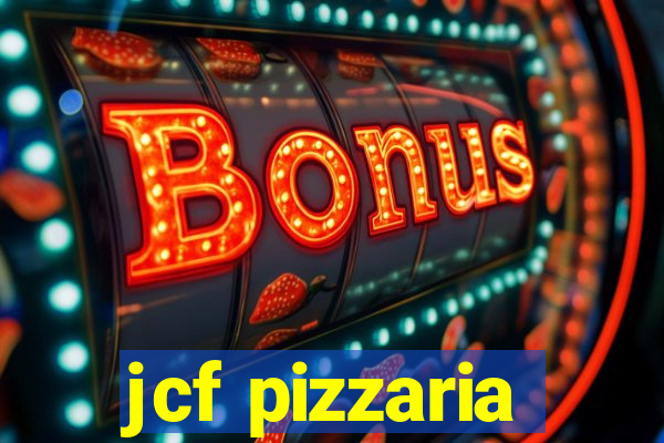 jcf pizzaria