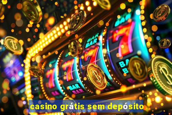 casino grátis sem depósito