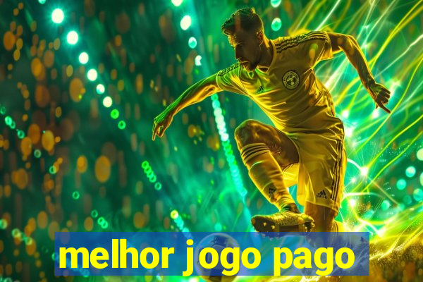 melhor jogo pago