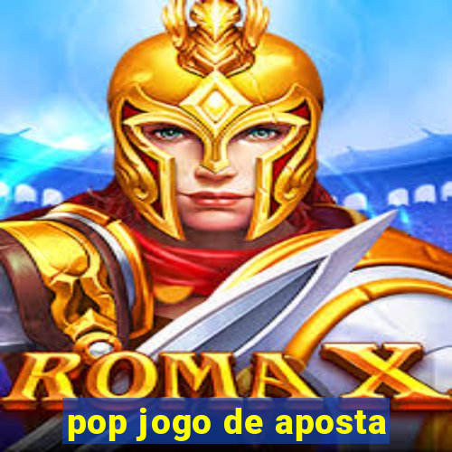 pop jogo de aposta