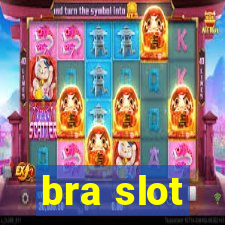 bra slot