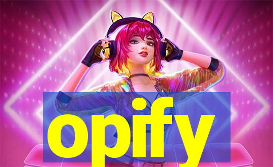 opify