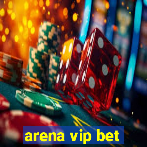 arena vip bet