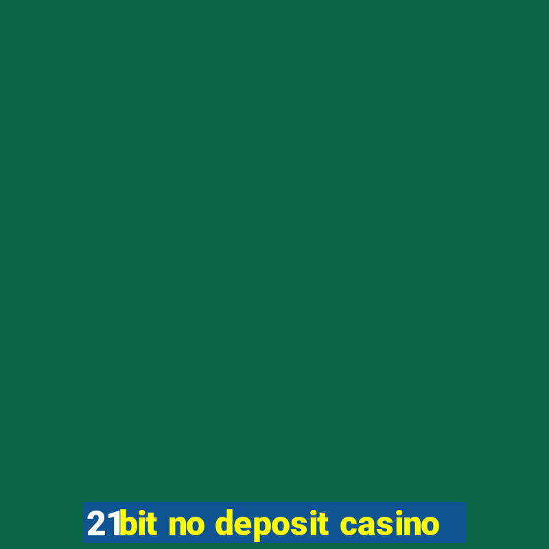 21bit no deposit casino