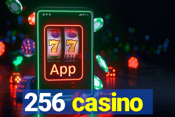 256 casino