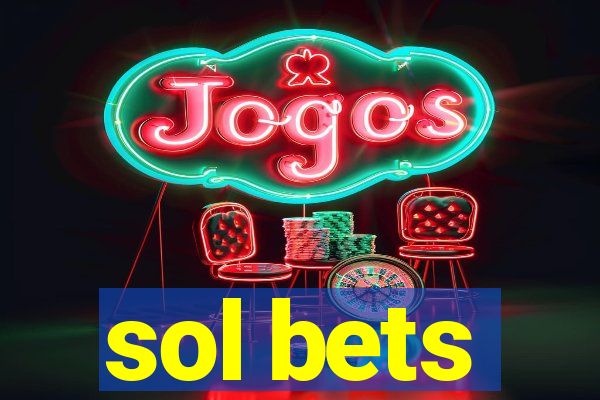 sol bets