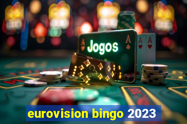 eurovision bingo 2023