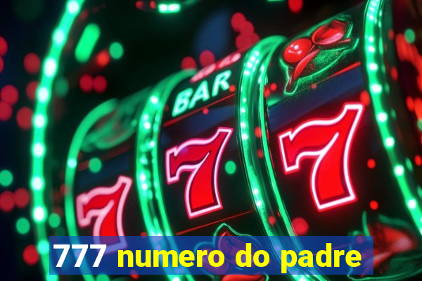 777 numero do padre