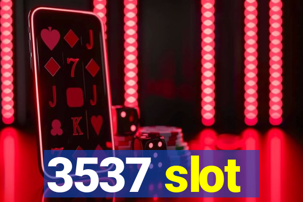 3537 slot