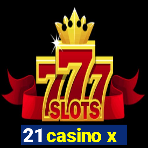 21 casino x