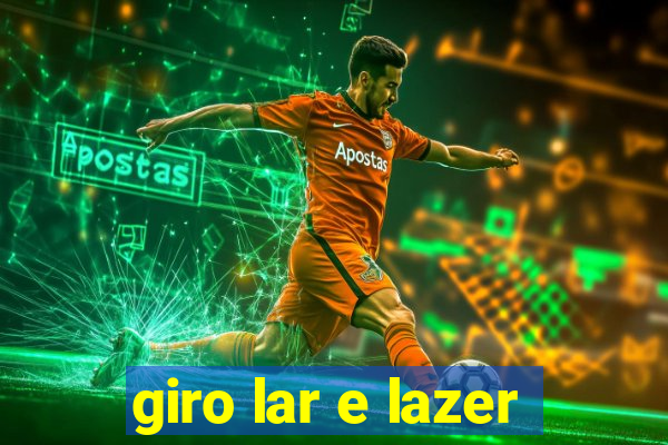 giro lar e lazer