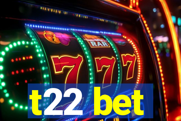 t22 bet