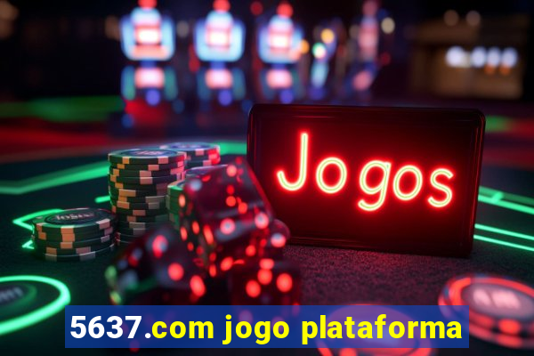 5637.com jogo plataforma