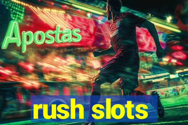 rush slots