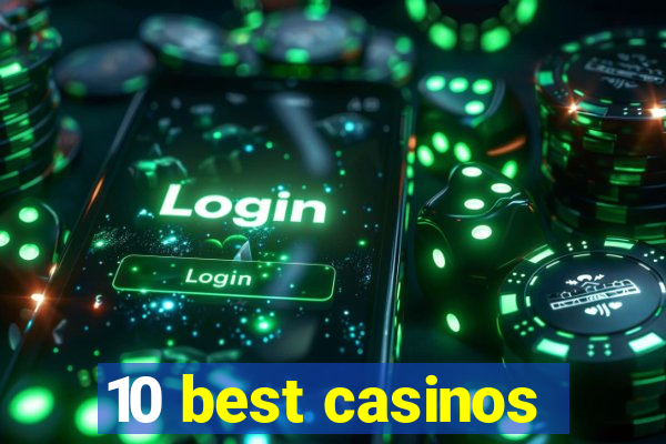 10 best casinos