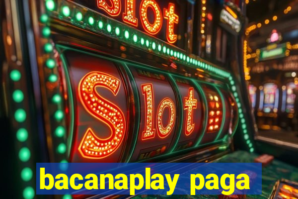 bacanaplay paga