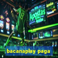 bacanaplay paga