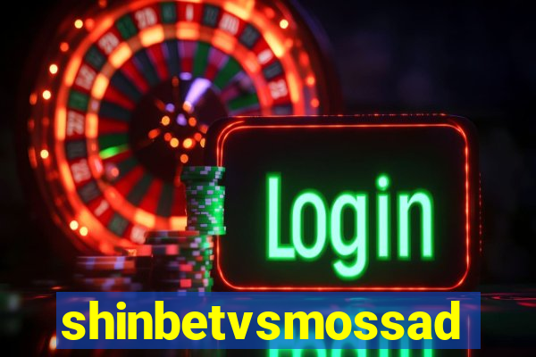 shinbetvsmossad