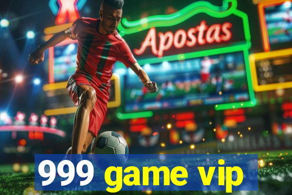 999 game vip