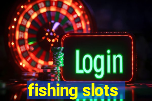 fishing slots