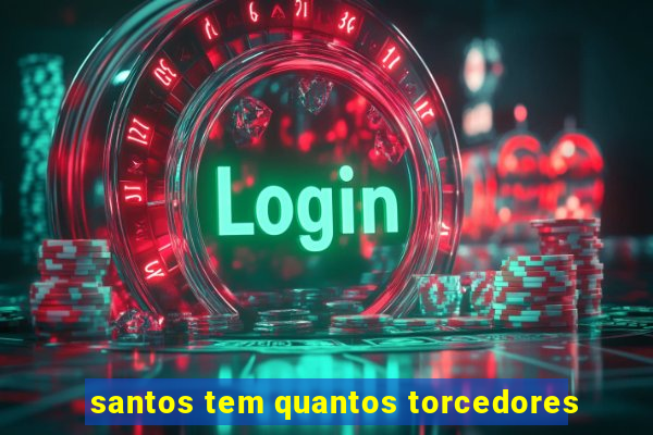 santos tem quantos torcedores