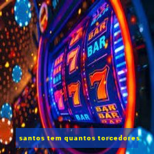 santos tem quantos torcedores