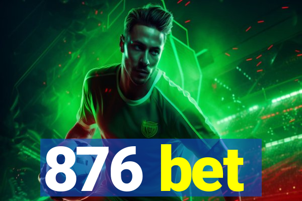 876 bet