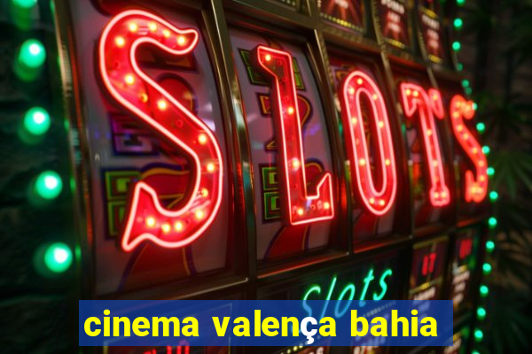 cinema valença bahia