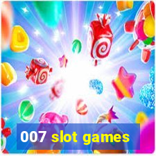 007 slot games