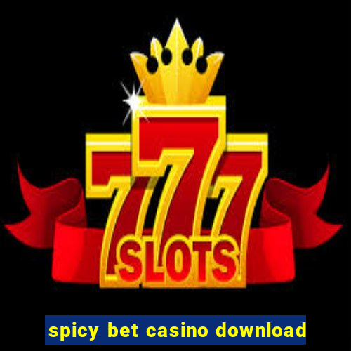 spicy bet casino download