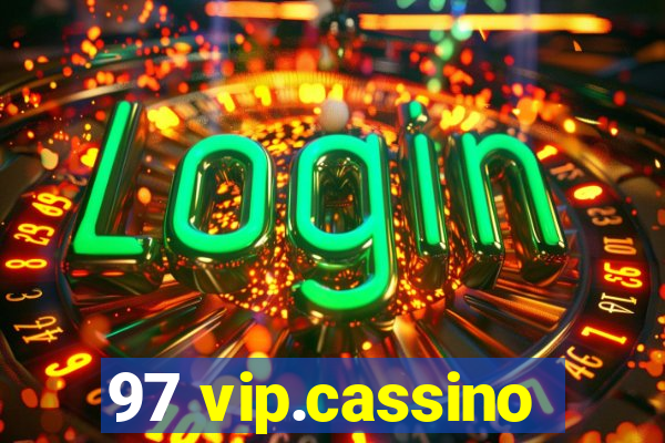 97 vip.cassino