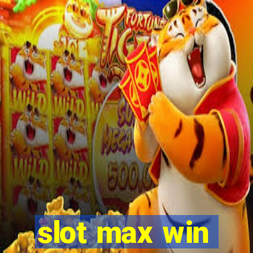 slot max win