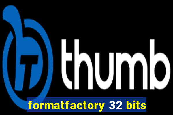 formatfactory 32 bits